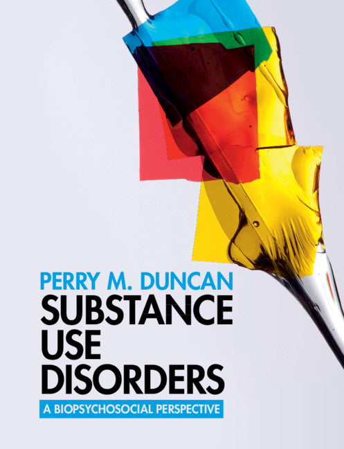 Substance Use Disorders; A Biopsychosocial Perspective (Paperback / softback) 9781108819091