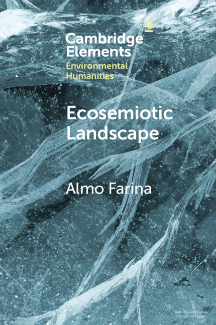 Ecosemiotic Landscape; A Novel Perspective for the Toolbox of Environmental Humanities (Paperback / softback) 9781108819374