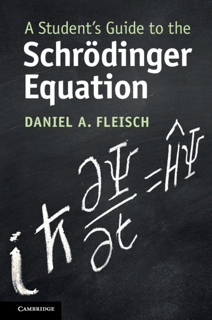 A Student's Guide to the Schrödinger Equation (Paperback / softback) 9781108819787