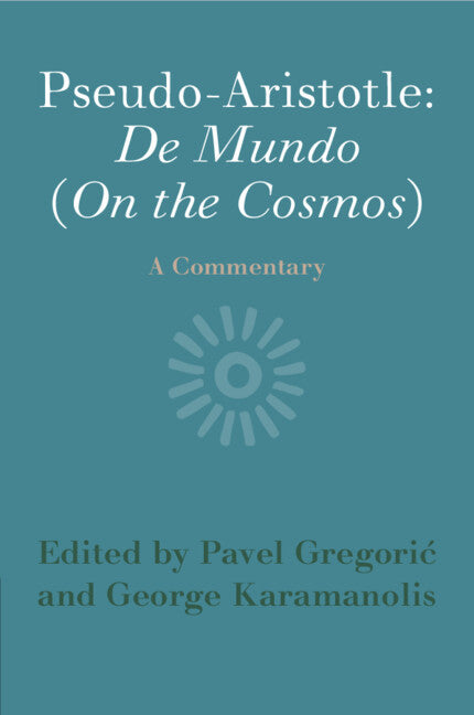 Pseudo-Aristotle: De Mundo (On the Cosmos); A Commentary (Paperback / softback) 9781108819855