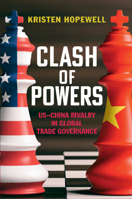 Clash of Powers; US-China Rivalry in Global Trade Governance (Paperback / softback) 9781108819862