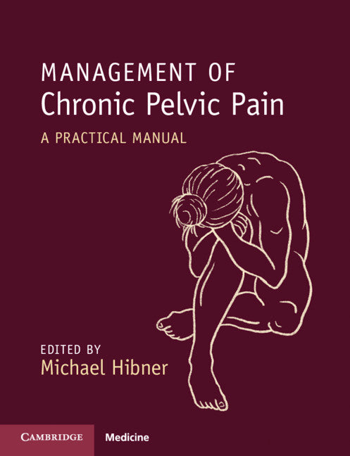 Management of Chronic Pelvic Pain; A Practical Manual (Paperback / softback) 9781108819886