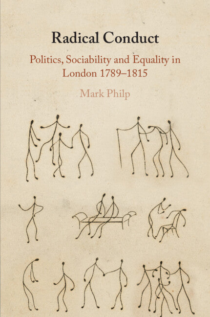 Radical Conduct; Politics, Sociability and Equality in London 1789-1815 (Paperback / softback) 9781108820219