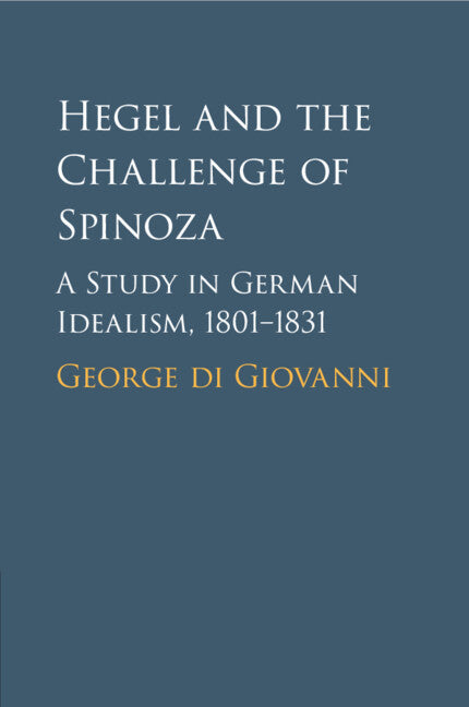 Hegel and the Challenge of Spinoza; A Study in German Idealism, 1801–1831 (Paperback / softback) 9781108820400