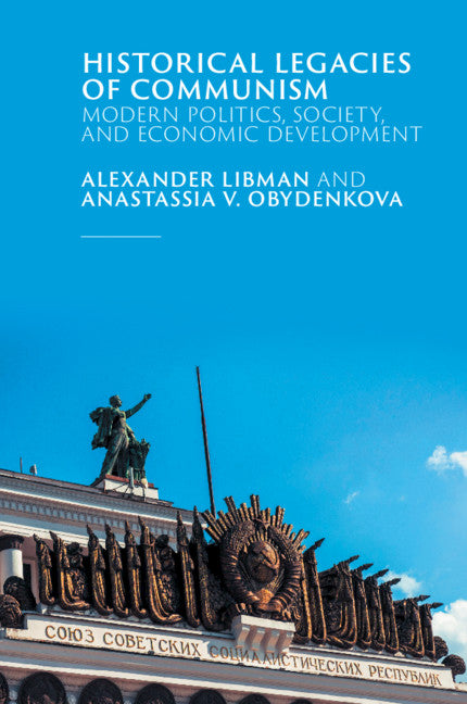 Historical Legacies of Communism; Modern Politics, Society, and Economic Development (Paperback / softback) 9781108820486