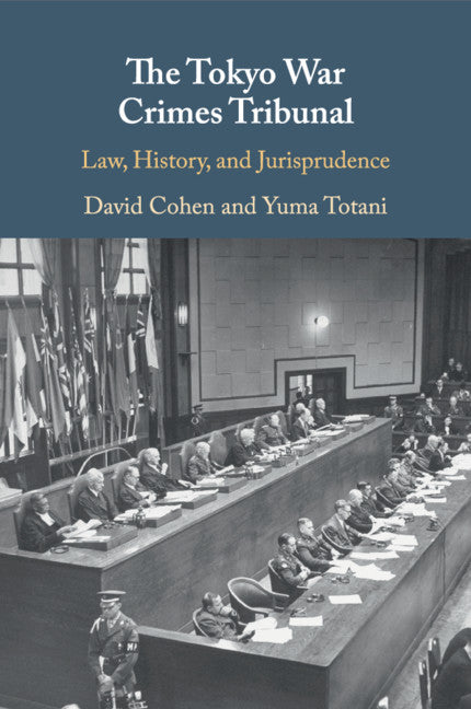 The Tokyo War Crimes Tribunal; Law, History, and Jurisprudence (Paperback / softback) 9781108820684