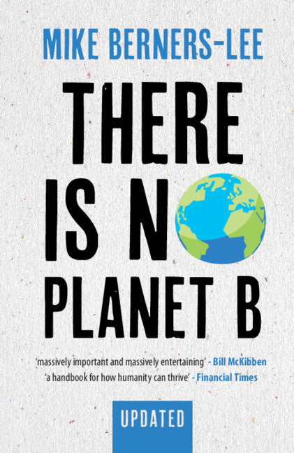 There Is No Planet B; A Handbook for the Make or Break Years – Updated Edition (Paperback / softback) 9781108821575