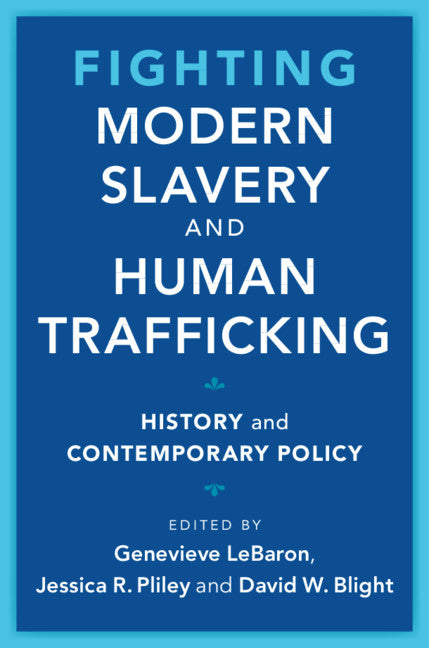 Fighting Modern Slavery and Human Trafficking; History and Contemporary Policy (Paperback / softback) 9781108822404