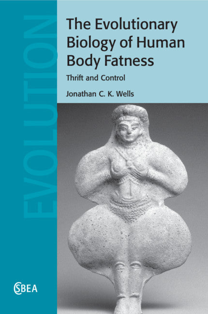 The Evolutionary Biology of Human Body Fatness; Thrift and Control (Paperback / softback) 9781108822596