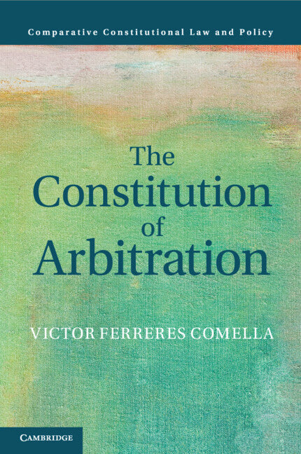 The Constitution of Arbitration (Paperback / softback) 9781108822824