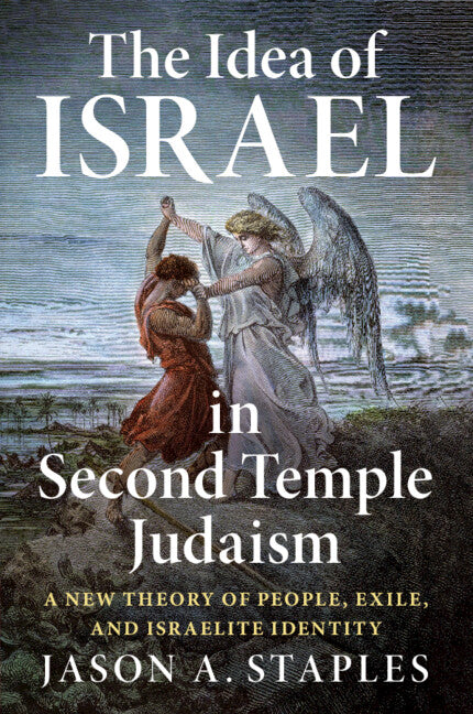 The Idea of Israel in Second Temple Judaism; A New Theory of People, Exile, and Israelite Identity (Paperback / softback) 9781108822893
