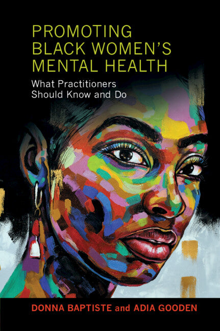 Promoting Black Women's Mental Health; What Practitioners Should Know and Do (Paperback / softback) 9781108823098