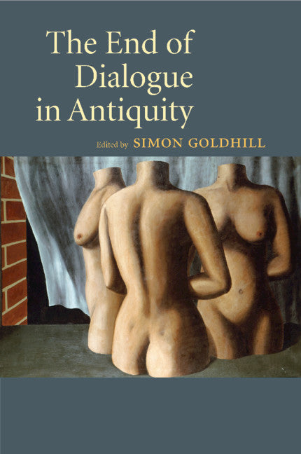 The End of Dialogue in Antiquity (Paperback / softback) 9781108823845