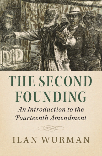 The Second Founding; An Introduction to the Fourteenth Amendment (Paperback / softback) 9781108823951