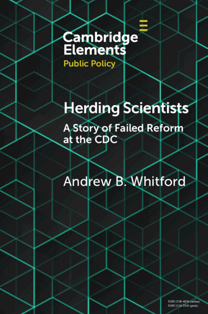 Herding Scientists; A Story of Failed Reform at the CDC (Paperback / softback) 9781108824101