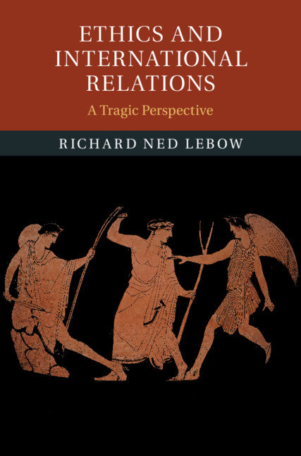Ethics and International Relations; A Tragic Perspective (Paperback / softback) 9781108825160
