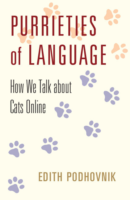 Purrieties of Language; How We Talk about Cats Online (Paperback / softback) 9781108825634