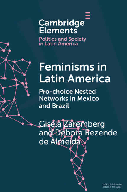 Feminisms in Latin America; Pro-choice Nested Networks in Mexico and Brazil (Paperback / softback) 9781108825962