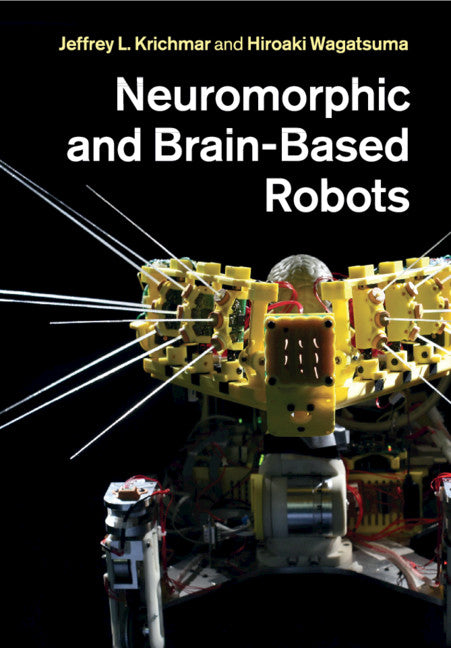 Neuromorphic and Brain-Based Robots (Paperback / softback) 9781108826204