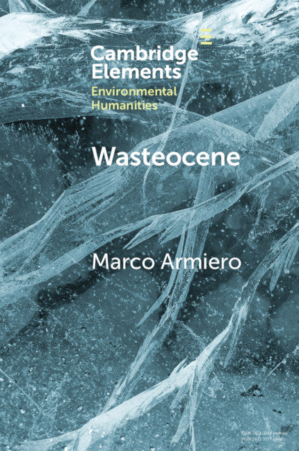 Wasteocene; Stories from the Global Dump (Paperback / softback) 9781108826747