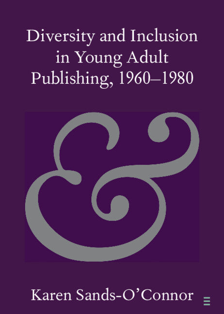 Diversity and Inclusion in Young Adult Publishing, 1960–1980 (Paperback / softback) 9781108827836