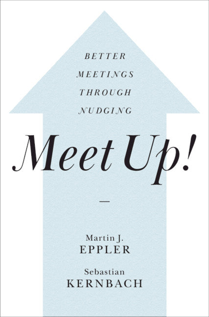 Meet Up!; Better Meetings Through Nudging (Paperback / softback) 9781108828796