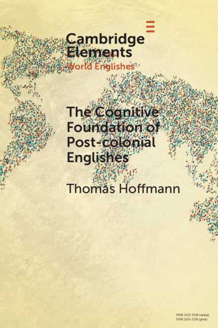The Cognitive Foundation of Post-colonial Englishes; Construction Grammar as the Cognitive Theory for the Dynamic Model (Paperback / softback) 9781108829236