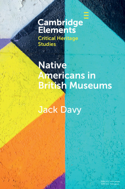 Native Americans in British Museums; Living Histories (Paperback / softback) 9781108829434