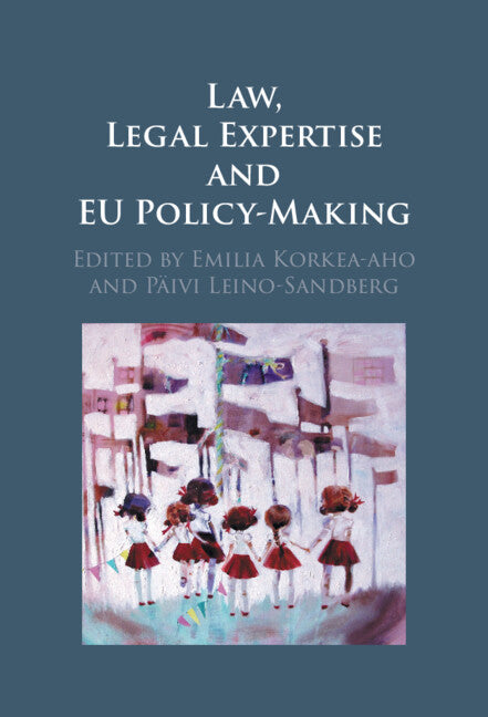 Law, Legal Expertise and EU Policy-Making (Hardback) 9781108830126