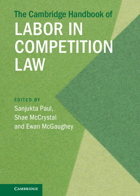 The Cambridge Handbook of Labor in Competition Law (Hardback) 9781108830317