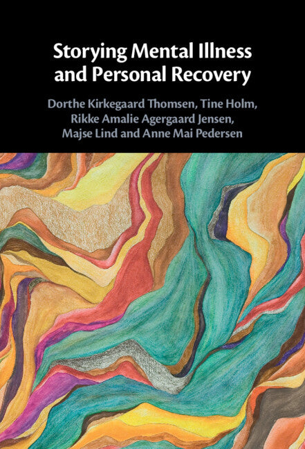 Storying Mental Illness and Personal Recovery (Hardback) 9781108830454