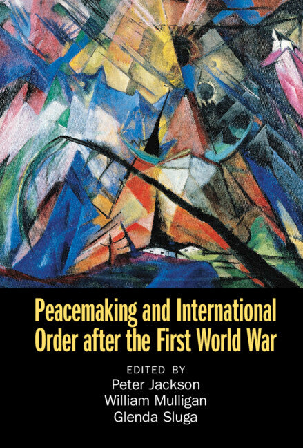 Peacemaking and International Order after the First World War (Hardback) 9781108830508