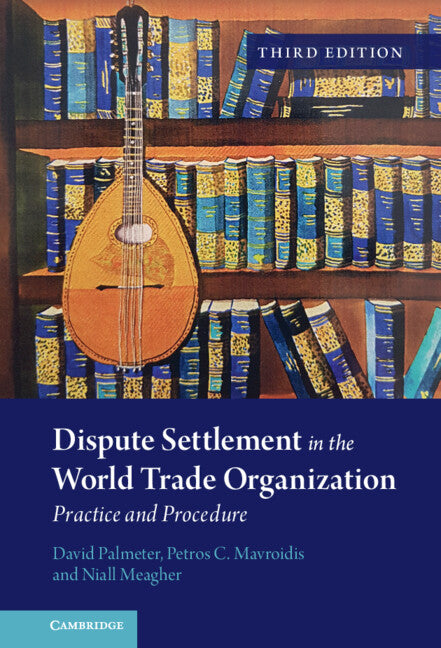 Dispute Settlement in the World Trade Organization (Hardback) 9781108830522