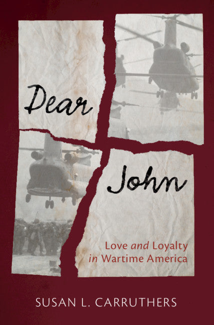 Dear John; Love and Loyalty in Wartime America (Hardback) 9781108830775