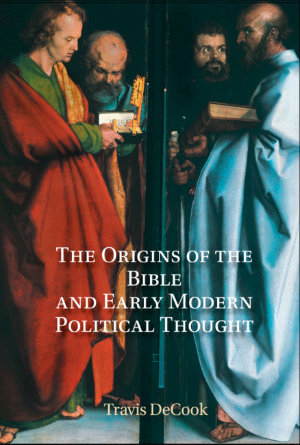 The Origins of the Bible and Early Modern Political Thought; Revelation and the Boundaries of Scripture (Hardback) 9781108830812