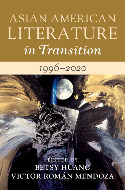 Asian American Literature in Transition, 1996–2020: Volume 4 (Hardback) 9781108830843