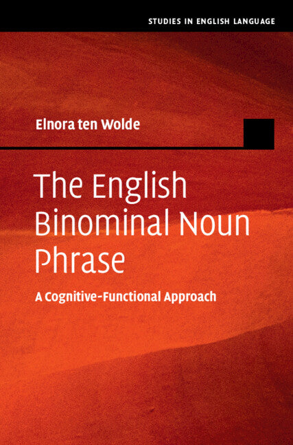 The English Binominal Noun Phrase; A Cognitive-Functional Approach (Hardback) 9781108830959