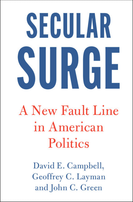 Secular Surge; A New Fault Line in American Politics (Hardback) 9781108831130