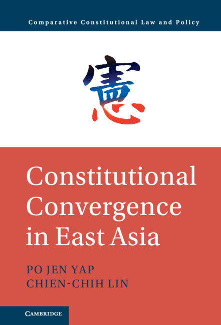 Constitutional Convergence in East Asia (Hardback) 9781108831178