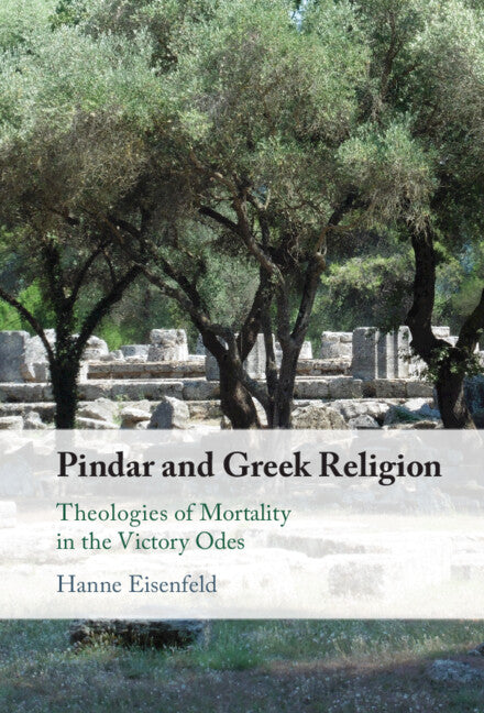 Pindar and Greek Religion; Theologies of Mortality in the Victory Odes (Hardback) 9781108831192