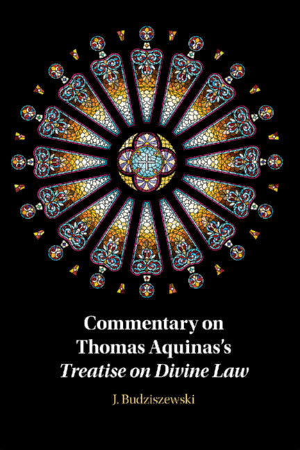 Commentary on Thomas Aquinas's Treatise on Divine Law (Hardback) 9781108831208