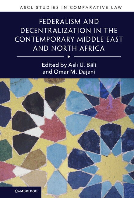 Federalism and Decentralization in the Contemporary Middle East and North Africa (Hardback) 9781108831239