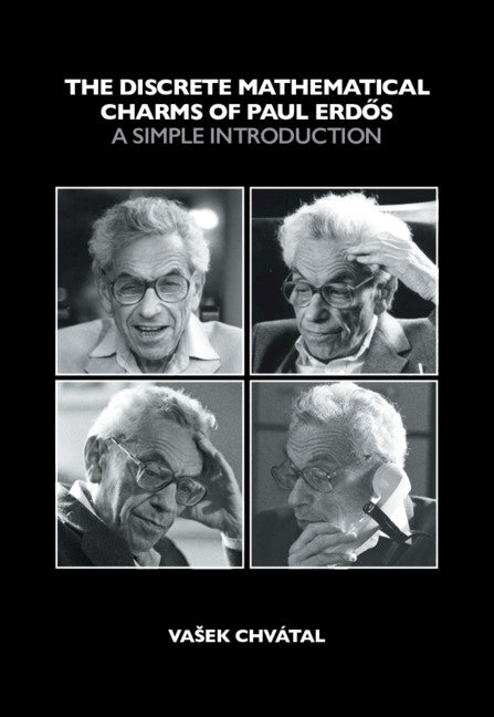 The Discrete Mathematical Charms of Paul Erdos; A Simple Introduction (Hardback) 9781108831833