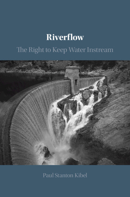 Riverflow; The Right to Keep Water Instream (Hardback) 9781108832137