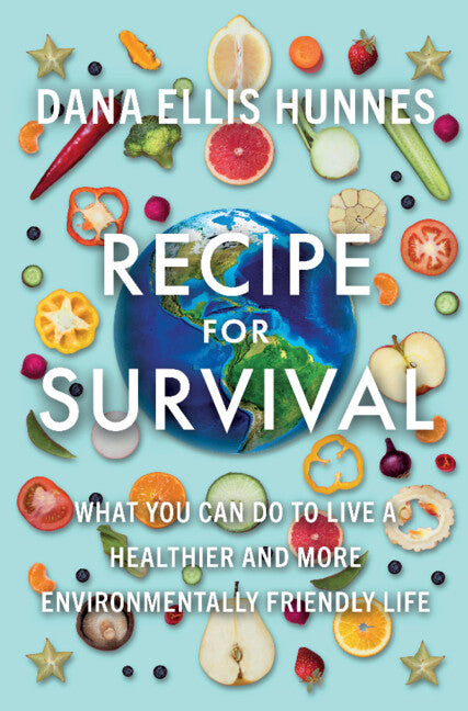 Recipe for Survival; What You Can Do to Live a Healthier and More Environmentally Friendly Life (Hardback) 9781108832199