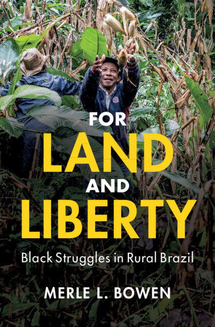For Land and Liberty; Black Struggles in Rural Brazil (Hardback) 9781108832359