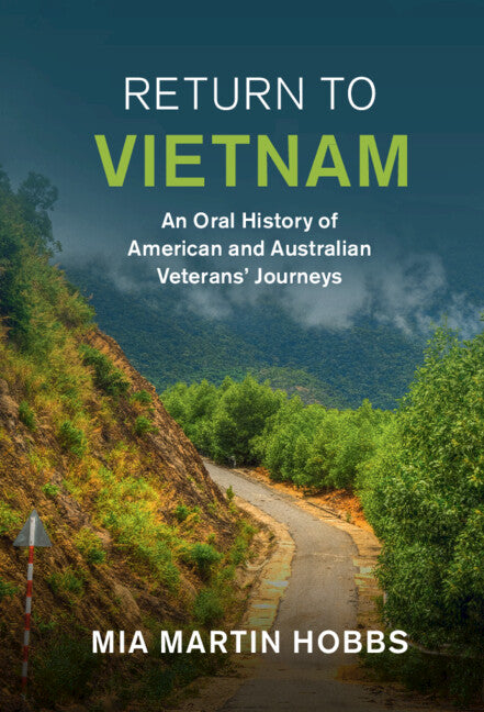 Return to Vietnam; An Oral History of American and Australian Veterans' Journeys (Hardback) 9781108832663