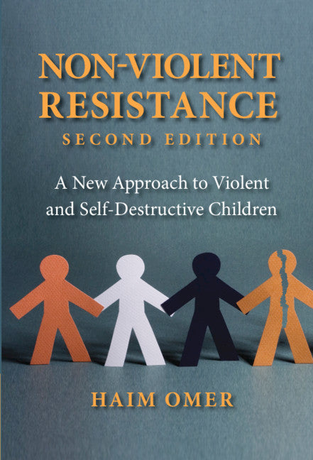 Non-Violent Resistance; A New Approach to Violent and Self-Destructive Children (Hardback) 9781108832687