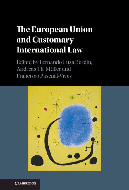 The European Union and Customary International Law (Hardback) 9781108832977