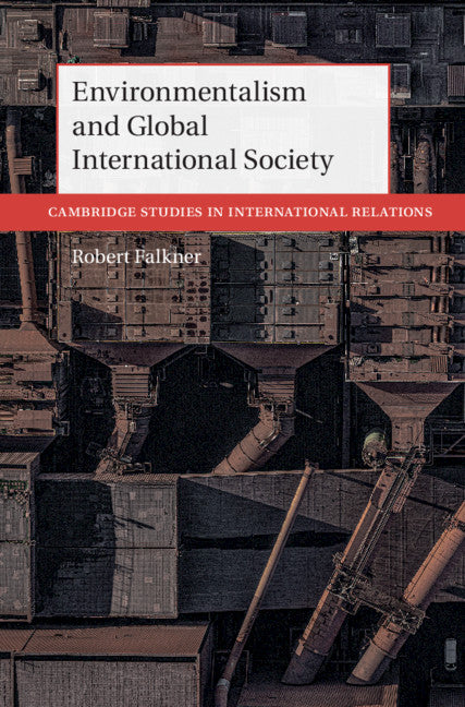 Environmentalism and Global International Society (Hardback) 9781108833011